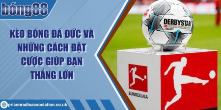 Kèo bóng đá Đức và những cách đặt cược giúp bạn thắng lớn