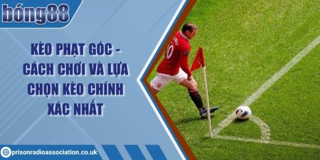Kèo phạt góc - Cách chơi và lựa chọn kèo chính xác nhất