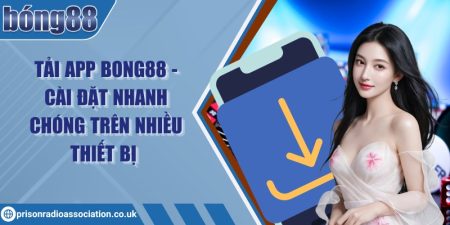 Tải app Bong88 - Cài đặt nhanh chóng trên nhiều thiết bị 1 Tải app Bong88 - Cài đặt nhanh chóng trên nhiều thiết bị