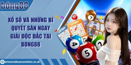 Xổ số và những bí quyết săn ngay giải độc đắc tại Bong88